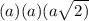 (a)(a)(a \sqrt{2)}