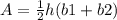 A = \frac{1}{2} h(b1 +b2)