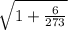 \sqrt{1+ \frac{6}{273} }