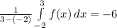 \frac{1}{3-(-2)} \int\limits^{3}_{-2} {f(x)} \, dx = -6