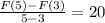 \frac{F(5)-F(3)}{5-3} = 20