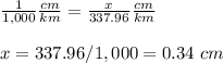 \frac{1}{1,000}\frac{cm}{km}=\frac{x}{337.96}\frac{cm}{km}\\ \\x=337.96/1,000=0.34\ cm