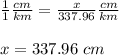 \frac{1}{1}\frac{cm}{km}=\frac{x}{337.96}\frac{cm}{km}\\ \\x=337.96\ cm