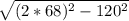 \sqrt\\(2 *68)^{2} - 120^{2}