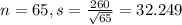 n = 65, s = \frac{260}{\sqrt{65}} = 32.249