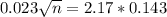 0.023\sqrt{n} = 2.17*0.143
