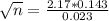 \sqrt{n} = \frac{2.17*0.143}{0.023}
