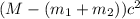 (M - (m_1+m_2)) c^2