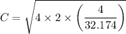 $C=\sqrt{4 \times 2 \times \left(\frac{4}{32.174}\right)}