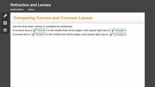 Use the drop-down menus to complete the sentences.

A concave lens is
in the middle than at the edge