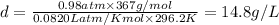 d=\frac{0.98atm\times 367g/mol}{0.0820 L atm/K mol\times 296.2K}=14.8g/L