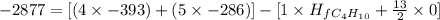 -2877=[(4\times -393)+(5\times -286)]-[1\times H_f_{C_4H_{10}}+\frac{13}{2}\times 0]