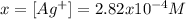 x=[Ag^+]=2.82x10^{-4}M