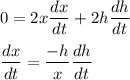 0=2x\dfrac{dx}{dt}+2h\dfrac{dh}{dt}\\\\\dfrac{dx}{dt}=\dfrac{-h}{x}\dfrac{dh}{dt}