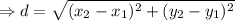 \Rightarrow d=\sqrt{(x_2-x_1)^2+(y_2-y_1)^2}