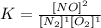 K=\frac{[NO]^2}{[N_2]^1[O_2]^1}