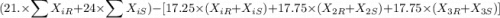 $(21. \times \sum X_{iR} +24 \times \sum X_{iS})-[17.25 \times (X_{iR}+X_{iS})+17.75 \times (X_{2R}+X_{2S})+17.75 \times (X_{3R}+X_{3S})]$