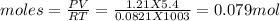 moles=\frac{PV}{RT}=\frac{1.21X5.4}{0.0821X1003}=0.079mol