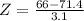 Z = \frac{66 - 71.4}{3.1}
