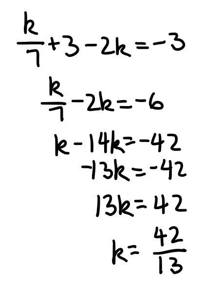 K/7+3-2k=-3 (these are the remaining 20 characters)