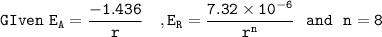 \mathtt{GIven \ E_A = \dfrac{-1.436}{r}\ \ \ , E_R = \dfrac{7.32 \times 10^{-6}}{r^n}  \ \ and  \ \ n=8 }