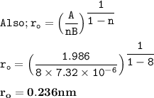 \mathtt{Also; r_o = \Big( \dfrac{A}{nB}  \Big)^{\dfrac{1}{1-n}}} \\ \\ \mathtt{ r_o = \Big( \dfrac{1.986}{8 \times 7.32\times 10^{-6}}  \Big)^{\dfrac{1}{1-8}}} \\ \\ \mathbf{r_o = 0.236 nm}