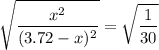 \displaystyle \sqrt{\frac{x^2}{(3.72 - x)^{2}}} = \sqrt{\frac{1}{30}}