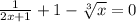\frac{1}{2x + 1} + 1 - \sqrt[3]{x} = 0
