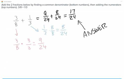 Add the 2 fractions below by finding a common denominator (bottom numbers), then adding the numerato