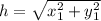 h = \sqrt{x_{1}^{2}+y_{1}^{2}}