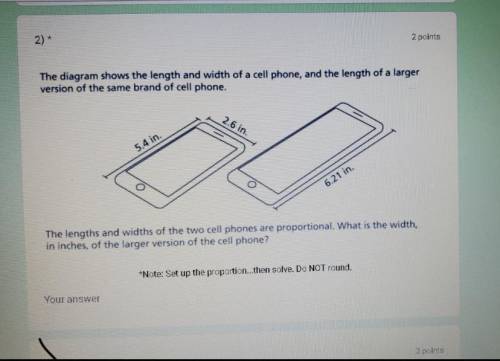 The diagram shows the length and width of a cell phone, and the length of a larger

version of the s