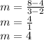 m =  \frac{8 - 4}{3 - 2}  \\ m =  \frac{4}{1}  \\ m = 4
