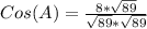 Cos (A) = \frac{8 * \sqrt{89}}{\sqrt{89} * \sqrt{89}}