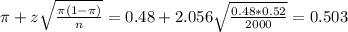 \pi + z\sqrt{\frac{\pi(1-\pi)}{n}} = 0.48 + 2.056\sqrt{\frac{0.48*0.52}{2000}} = 0.503