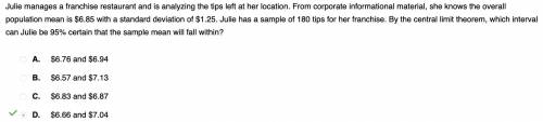 Julie manages a franchise restaurant and is analyzing the tips left at her location. From corporate