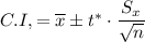 C.I, = \overline x \pm t^* \cdot \dfrac{S_x}{\sqrt{n} }