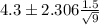 4.3 \pm 2.306\frac{1.5}{\sqrt{9}}