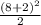 \frac{(8+2)^2}{2}
