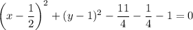 \left(x-\dfrac{1}{2}\right)^2+(y-1)^2-\dfrac{11}{4}-\dfrac{1}{4}-1=0