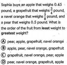 Sophia buys an apple that weighs 0.45 pound, a grapefruit that weighs pound, a navel orange that wei