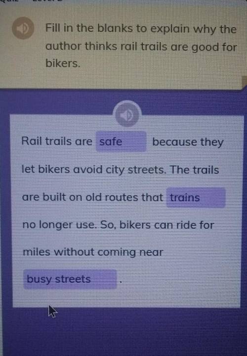 Fill in the blanks to explain why the author thinks rail trails are good for bikers.​