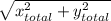 \sqrt{x_{total}^2 + y_{total}^2}