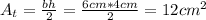 A_{t} = \frac{bh}{2} = \frac{6 cm*4 cm}{2} = 12 cm^{2}
