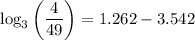 \log_3\left(\dfrac{4}{49}\right)=1.262-3.542