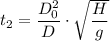 t_2  = { \dfrac{ D_0^2  }{D} \cdot\sqrt{\dfrac{H}{g} }