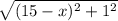 \sqrt{(15-x)^2+1^2}