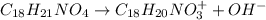 C_{18}H_{21}NO_4\rightarrow C_{18}H_{20}NO_3^++OH^-