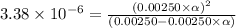 3.38\times 10^{-6}=\frac{(0.00250\times \alpha)^2}{(0.00250-0.00250\times \alpha)}