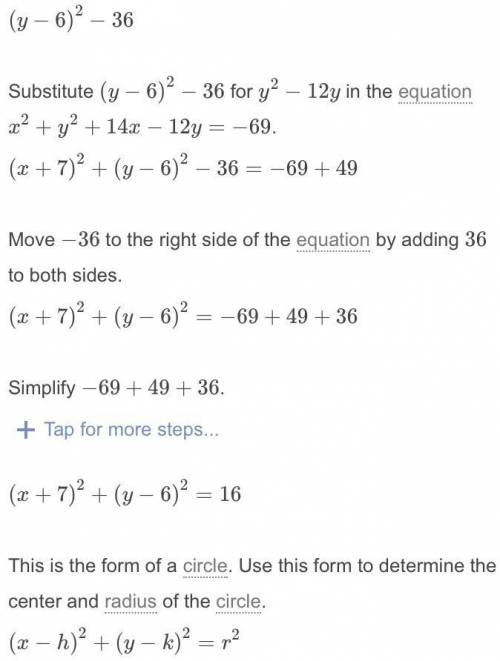 Determine the center and radius of the following circle equation:

x2 + y2 + 14x – 12y + 69 = 0
Cent