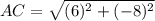 AC=\sqrt{(6)^2+(-8)^2}